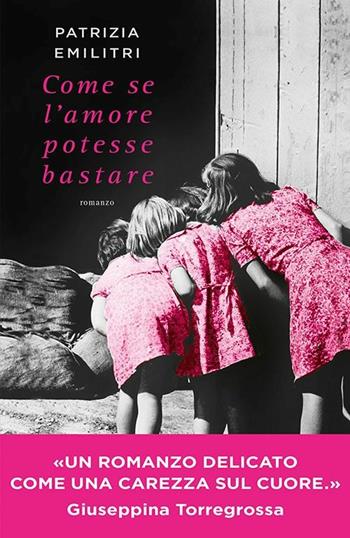 Come se l'amore potesse bastare - Patrizia Emilitri - Libro Sperling & Kupfer 2016, Pandora | Libraccio.it