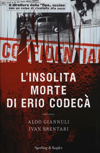 L'insolita morte di Erio Codecà - Aldo Giannuli, Ivan Brentari - Libro Sperling & Kupfer 2016, Pandora | Libraccio.it