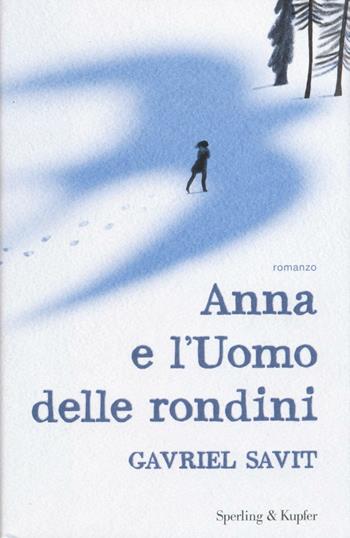 Anna e l'uomo delle rondini - Gavriel Savit - Libro Sperling & Kupfer 2016, Pandora | Libraccio.it