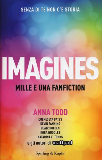 Imagines. Mille e una fanfiction - Anna Todd - Libro Sperling & Kupfer 2016, Pandora | Libraccio.it