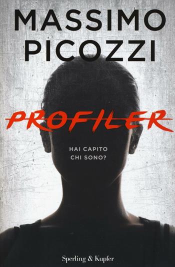Profiler - Massimo Picozzi - Libro Sperling & Kupfer 2016, I grilli | Libraccio.it