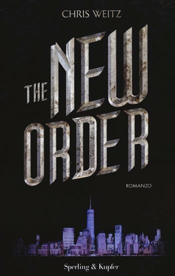 The New Order - Chris Weitz - Libro Sperling & Kupfer 2016, Pandora | Libraccio.it