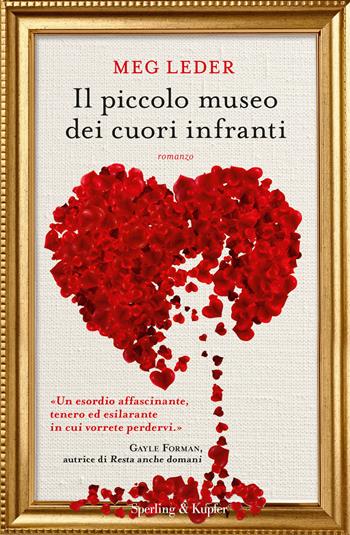 Il piccolo museo dei cuori infranti - Meg Leder - Libro Sperling & Kupfer 2017, Pandora | Libraccio.it