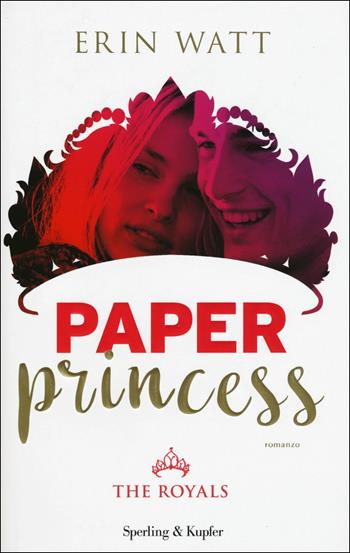Paper princess. The Royals. Vol. 1 - Erin Watt - Libro Sperling & Kupfer 2017, Pandora | Libraccio.it