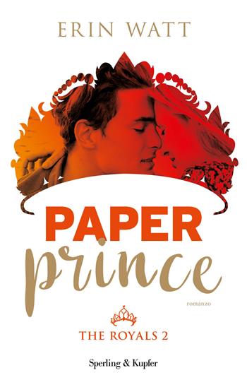 Paper prince. The Royals. Vol. 2 - Erin Watt - Libro Sperling & Kupfer 2017, Pandora | Libraccio.it
