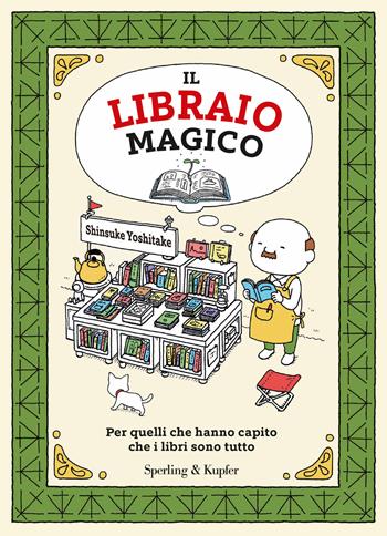 Il libraio magico - Shinsuke Yoshitake - Libro Sperling & Kupfer 2018, Varia | Libraccio.it