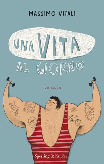 Una vita al giorno - Massimo Vitali - Libro Sperling & Kupfer 2019, Pandora | Libraccio.it