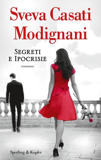 Segreti e ipocrisie - Sveva Casati Modignani - Libro Sperling & Kupfer 2019, Pandora | Libraccio.it
