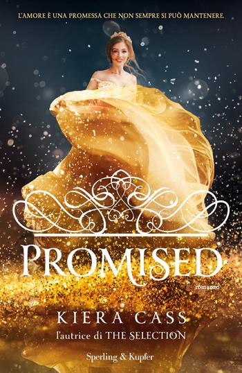 Promised - Kiera Cass - Libro Sperling & Kupfer 2020, Pandora | Libraccio.it