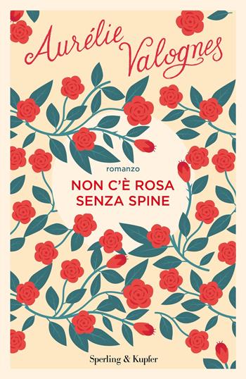 Non c'è rosa senza spine - Aurélie Valognes - Libro Sperling & Kupfer 2020, Pandora | Libraccio.it
