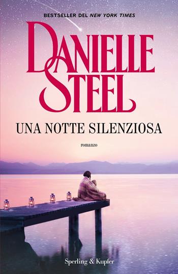 Una notte silenziosa - Danielle Steel - Libro Sperling & Kupfer 2020, Pandora | Libraccio.it