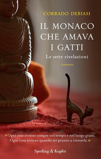 Il monaco che amava i gatti. Le sette rivelazioni - Corrado Debiasi - Libro Sperling & Kupfer 2020, Parole | Libraccio.it