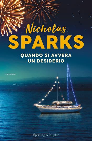 Quando si avvera un desiderio - Nicholas Sparks - Libro Sperling & Kupfer 2021, Pandora | Libraccio.it