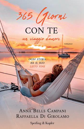 365 giorni con te. Un viaggio d'amore - Anna Bells Campani, Raffaella Di Girolamo - Libro Sperling & Kupfer 2021, Pandora | Libraccio.it