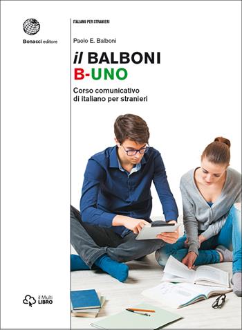 Il Balboni. Corso comunicativo di italiano per stranieri. Livello A1-B2 - Paolo E. Balboni - Libro Loescher 2016 | Libraccio.it