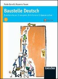 Baustelle Deutsch. Eserciziario per il recupero, il rinforzo e il ripasso estivo. Con CD Audio. Vol. 1 - Paola Bonelli, Rosanna Pavan - Libro Loescher 2007 | Libraccio.it