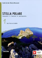 Stella polare. Con espansione online. Vol. 1: Dall'Italia all'Europa-Atlante risorse-Per vie del mondo-Regioni d'Italia.