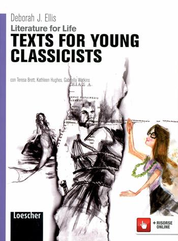 Literature for life. Texts for young classicists. Con espansione online - Deborah J. Ellis - Libro Loescher 2012 | Libraccio.it