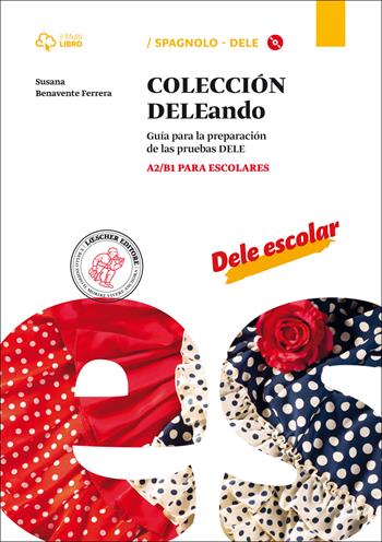 Coleccion Dele. A2-B1. Con CD Audio formato MP3. Con e-book. Con espansione online - Susana Benavente Ferrera - Libro Loescher 2015 | Libraccio.it
