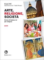 Arte, religione, società. Corso di italiano L2 per religiosi. Arte, religione, società. Livello A2-B1. Con espansione online