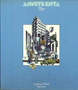 Anni trenta. Arte e cultura in Italia. Catalogo della mostra (Milano, 1982). Ediz. illustrata  - Libro Mazzotta 1999, Grandi mostre | Libraccio.it