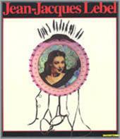 Jean-Jacques Lebel. Catalogo della mostra (Napoli-Milano, 15 febbraio-15marzo 1999-2000). Ediz. trilingue