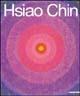 Hsiao Chin. Opere 1958-2002. Ediz. illustrata  - Libro Mazzotta 2002, Biblioteca d'arte | Libraccio.it