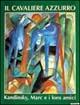 Il Cavaliere azzurro. Kandinsky, Marc e i loro amici. Ediz. illustrata  - Libro Mazzotta 2003, Grandi mostre | Libraccio.it