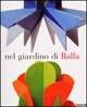 Nel giardino di Balla. Futurismo 1912-1928. Ediz. illustrata - Ada Masoero - Libro Mazzotta 2004, Biblioteca d'arte | Libraccio.it