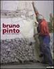 Bruno Pinto di fronte e attraverso. Ediz. illustrata