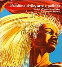 Passione civile arte e politica. Ediz. illustrata  - Libro Mazzotta 2011 | Libraccio.it