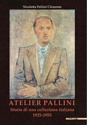 Atelier Pallini. Storia di una collezione italiana 1925-1955