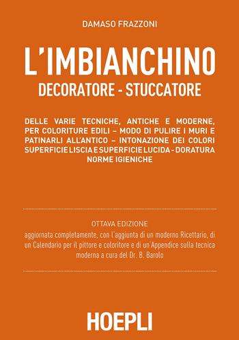 L'imbianchino decoratore stuccatore - D. Frazzoni - Libro Hoepli 1988, Tecnologie varie | Libraccio.it