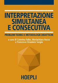 Interpretazione simultanea e consecutiva  - Libro Hoepli 1998, Traduttologia | Libraccio.it
