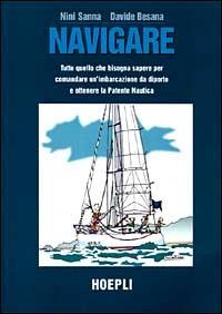Navigare - Nini Sanna, Davide Besana - Libro Hoepli 1999, Nautica | Libraccio.it