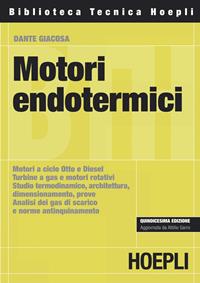 Motori endotermici - Dante Giacosa - Libro Hoepli 2000, Autoveicoli/Cicli/Motocicli | Libraccio.it