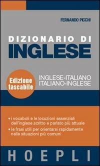 Dizionario di inglese. Inglese-italiano, italiano-inglese - Fernando Picchi - Libro Hoepli 2003, Dizionari bilingue | Libraccio.it