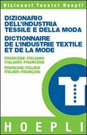 Dizionario dell'industria tessile e della moda francese-italiano, italiano-francese