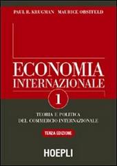 Economia internazionale. Teoria del commercio internazionale. Vol. 1