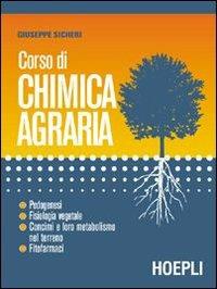 Corso di chimica agraria. - Giuseppe Sicheri - Libro Hoepli 2003 | Libraccio.it
