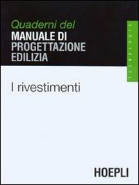 I rivestimenti  - Libro Hoepli 2003, Quaderni MPE | Libraccio.it