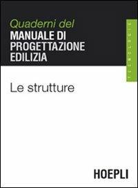 Le strutture  - Libro Hoepli 2003, Quaderni MPE | Libraccio.it