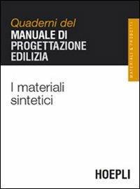 I materiali sintetici  - Libro Hoepli 2003, Quaderni MPE | Libraccio.it