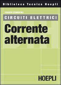 Circuiti elettrici. Corrente alternata - Franco Staropoli - Libro Hoepli 2004, Elettrotecnica | Libraccio.it