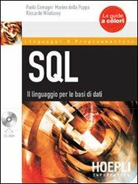 SQL. Il linguaggio per le basi di dati. Con CD-ROM - Paolo Camagni, Marino Della Puppa, Riccardo Nikolassy - Libro Hoepli 2005, Linguaggi & programmazione | Libraccio.it