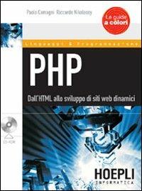 PHP. Dall'HTML allo sviluppo di siti web dinamici. Con CD-ROM - Paolo Camagni, Riccardo Nikolassy - Libro Hoepli 2005, Linguaggi & programmazione | Libraccio.it