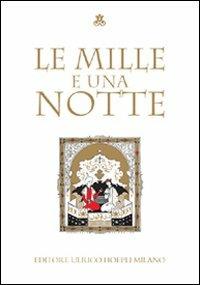 Le mille e una notte. Ediz. illustrata  - Libro Hoepli 2005, Fiabe e letteratura per ragazzi | Libraccio.it