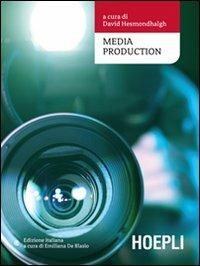 Media production  - Libro Hoepli 2007, Scienze della comunicazione | Libraccio.it