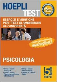 Hoepli test. Vol. 5: Esercizi e verifiche per i test di ammissione all'università. Psicologia.  - Libro Hoepli 2007, Hoepli Test | Libraccio.it