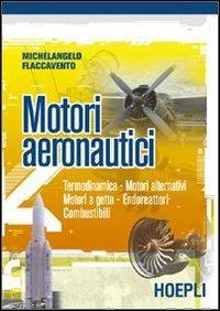 Motori aeronautici - Michelangelo Flaccavento - Libro Hoepli 2007 | Libraccio.it